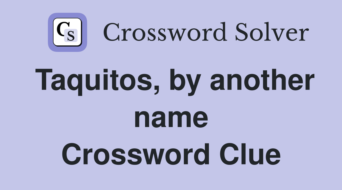 Give Another Name Crossword Clue